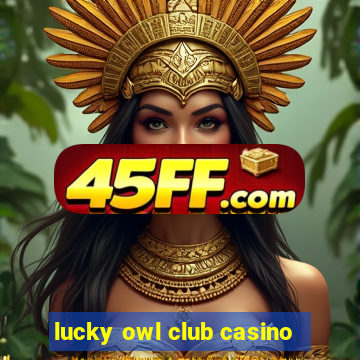 lucky owl club casino